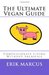 The Ultimate Vegan Guide: Compassionate Living Without Sacrifice (Paperback)