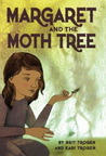 Margaret and the Moth Tree by Brit Trogen