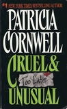 Cruel and Unusual (Kay Scarpetta, #4) Cruel and Unusual (Kay Scarpetta, #4)