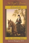 Elisabeth: The Princess Bride, Austria - Hungary, 1853 Elisabeth: The Princess Bride, Austria - Hungary, 1853