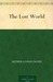 The Lost World by Arthur Conan Doyle The Lost World by Arthur Conan Doyle