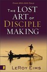 The Lost Art of Disciple Making