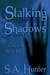 Stalking  Shadows