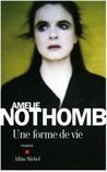 Une forme de vie by Amélie Nothomb Une forme de vie by Amélie Nothomb