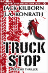 Truck Stop by Jack Kilborn Truck Stop by Jack Kilborn