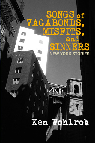 Songs of Vagabonds, Misfits, and Sinners: New York Stories