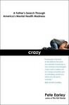 Crazy by Pete Earley Crazy by Pete Earley