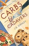 Carbs & Cadavers by J.B. Stanley Carbs & Cadavers by J.B. Stanley