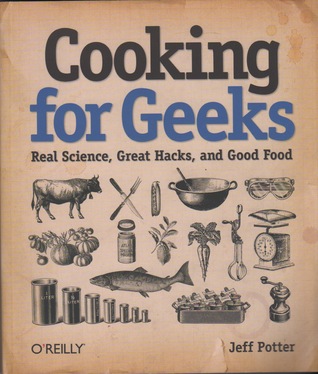 Cooking for Geeks: Real Science, Great Hacks, and Good Food