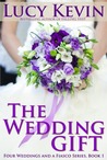 The Wedding Gift (Four Weddings and a Fiasco, # 1)