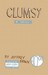 Clumsy