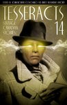 Tesseracts 14: Strange Canadian Stories Tesseracts 14: Strange Canadian Stories
