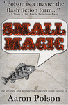 Small Magic: Collected Flash Fiction