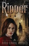 Ripper by Amy Carol Reeves Ripper by Amy Carol Reeves