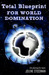 Total Blueprint for World Domination  (Kindle Edition)