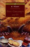 Five Children and It by E. Nesbit Five Children and It by E. Nesbit