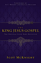 The King Jesus Gospel by Scot McKnight
