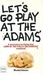 Let's Go Play At The Adams'