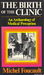 The Birth of the Clinic: An Archaeology of Medical Perception (Paperback)