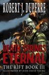 Death Springs Eternal: The Rift Book III