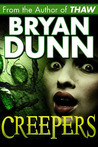 Creepers by Bryan Dunn