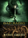Bad Radio by Michael Langlois Bad Radio by Michael Langlois