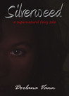 Silverweed by Dorlana Vann Silverweed by Dorlana Vann