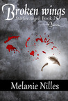 Broken Wings (Starfire Angels: Dark Angel Chronicles, #2) Broken Wings (Starfire Angels: Dark Angel Chronicles, #2)