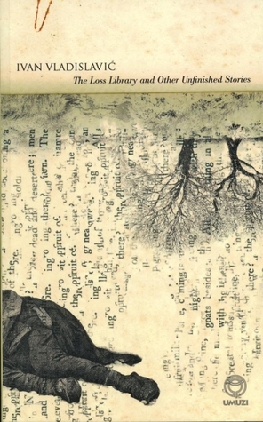 The Loss Library and Other Unfinished Stories