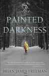 The Painted Darkness by Brian James Freeman The Painted Darkness by Brian James Freeman