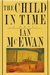 The Child in Time by Ian McEwan The Child in Time by Ian McEwan