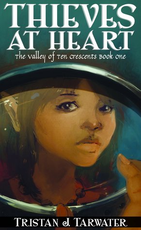 Thieves at Heart (The Valley of Ten Crescents, #1)