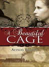 A Beautiful Cage by Alyson Reuben
