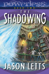 The Shadowing (Powerless, #2)