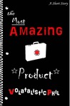 The Most Amazing Product