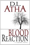 Blood Reaction by D.L. Atha