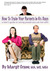 How To Train Your Parents in 6 1/2 Days by Margit Crane