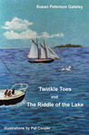 Twinkle Toes and the Riddle of the Lake: a Story for the Young & Young at Heart