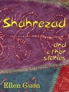 Shahrezad and Other Stories Shahrezad and Other Stories