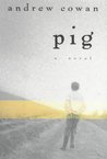 Pig by Andrew Cowan Pig by Andrew Cowan