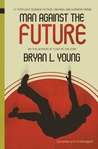 Man Against the Future: 17 Topflight Science Fiction, Fantasy, and Horror Yarns.
