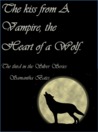 The Kiss of a Vampire, the Heart of a Wolf (Silvers, #3)