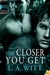 The Closer You Get by L.A. Witt