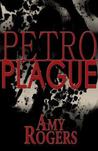 Petroplague by Amy  Rogers
