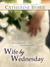 Wife by Wednesday by Catherine Bybee Wife by Wednesday by Catherine Bybee