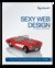 Sexy Web Design: Creating Interfaces That Work