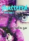 Shattered (Desire, #2) Shattered