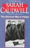 The Shortest Way to Hades by Sarah Caudwell The Shortest Way to Hades by Sarah Caudwell