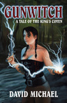 Gunwitch: A Tale Of The King's Coven