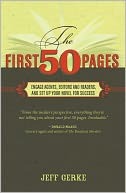 The First 50 Pages: Engage Agents, Editors and Readers, and Set Up Your Novel for Success